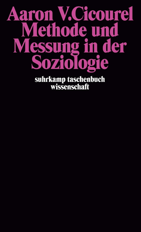 Methode und Messung in der Soziologie - Aaron V. Cicourel