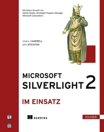 Microsoft Silverlight 2 im Einsatz - John Stockton, Chad A. Campbell