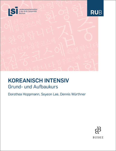 Koreanisch Intensiv - Dorothea Hoppmann, Soyeon Lee, Dennis Würthner