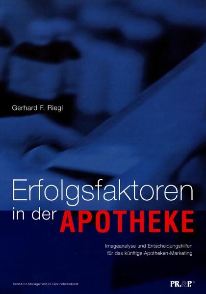 Erfolgsfaktoren in der Apotheke - Gerhard F. Riegl