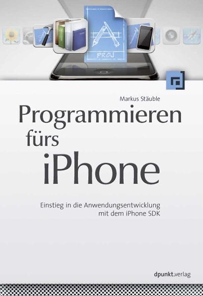 Programmieren fürs iPhone - Markus Stäuble