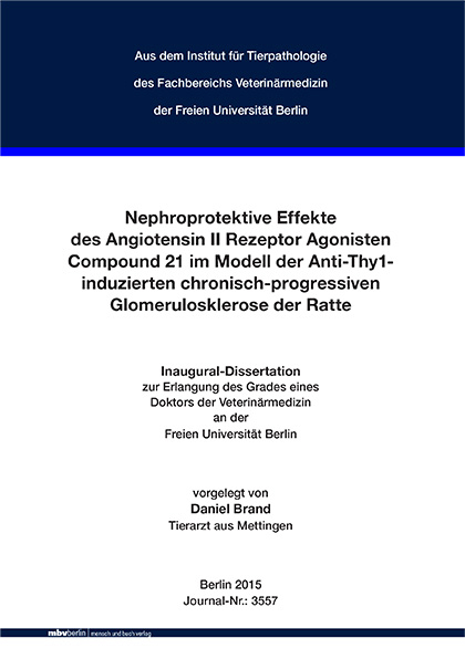 Nephroprotektive Effekte des Angiotensin II Rezeptor Agonisten Compound 21 im Modell der Anti-Thy1-induzierten chronisch-progressiven Glomerulosklerose der Ratte - Daniel Brand