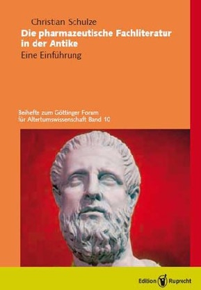 Die pharmazeutische Fachliteratur in der Antike - Christian Schulze