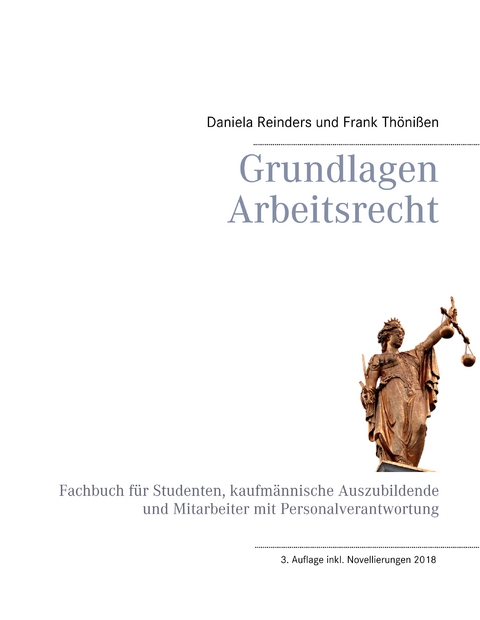 Grundlagen Arbeitsrecht - Daniela Reinders, Frank Thönißen