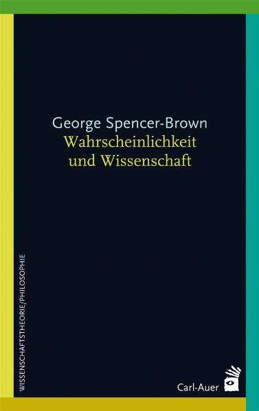 Wahrscheinlichkeit und Wissenschaft - George Spencer-Brown