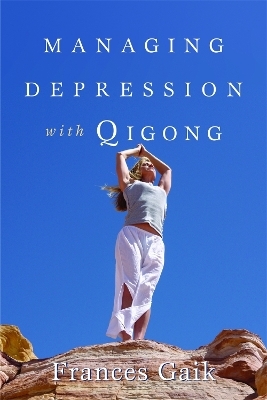 Managing Depression with Qigong - Fran Gaik