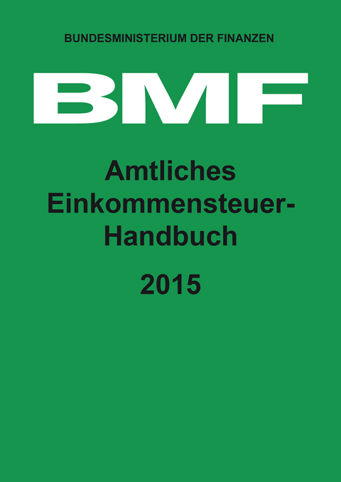 Amtliches Einkommensteuer-Handbuch 2015 - 