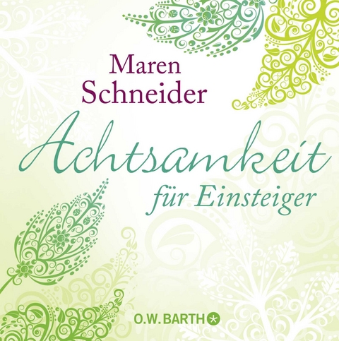 Achtsamkeit für Einsteiger - Maren Schneider