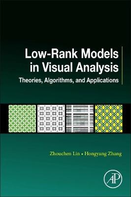 Low-Rank Models in Visual Analysis -  Zhouchen Lin,  Hongyang Zhang