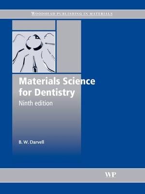 Materials Science for Dentistry - B W Darvell