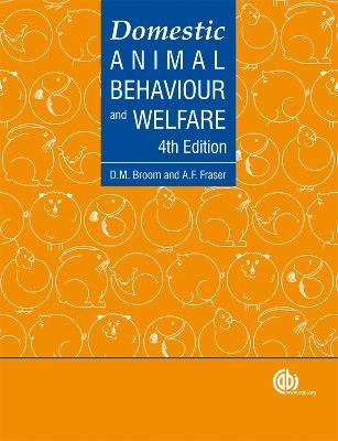 Domestic Animal Behaviour and Welfare - Donald Broom, Andrew Fraser