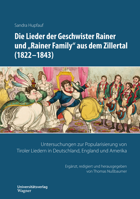 Die Lieder der Geschwister Rainer und "Rainer Family" aus dem Zillertal (1822-1843) - Sandra Hupfauf