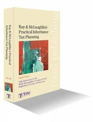 Ray and McLaughlin's Practical Inheritance Tax Planning - Ralph Ray, Mark McLaughlin, Toby Harris