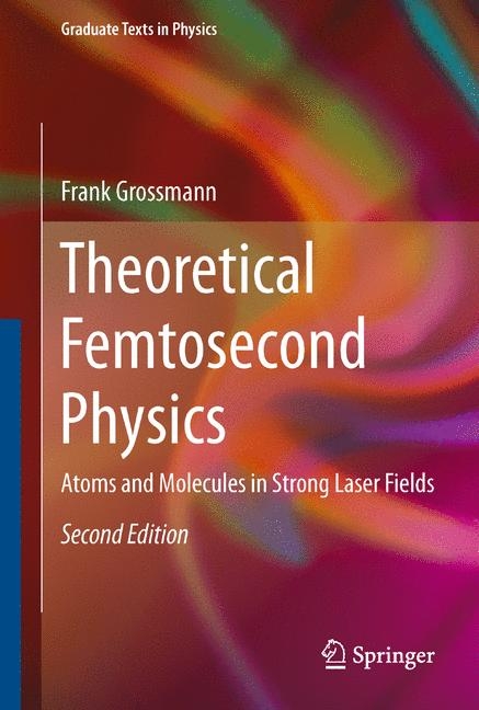 Theoretical Femtosecond Physics - Frank Großmann