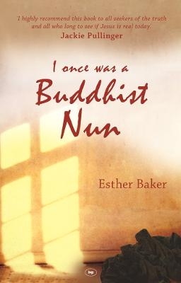 I Once was a Buddhist Nun - Esther Baker