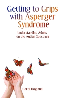 Getting to Grips with Asperger Syndrome - Carol Hagland