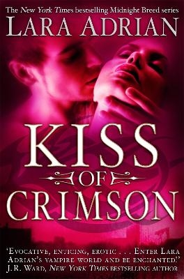 Kiss of Crimson - Lara Adrian