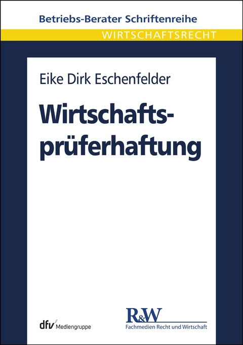 Wirtschaftsprüferhaftung - Eike Dirk Eschenfelder