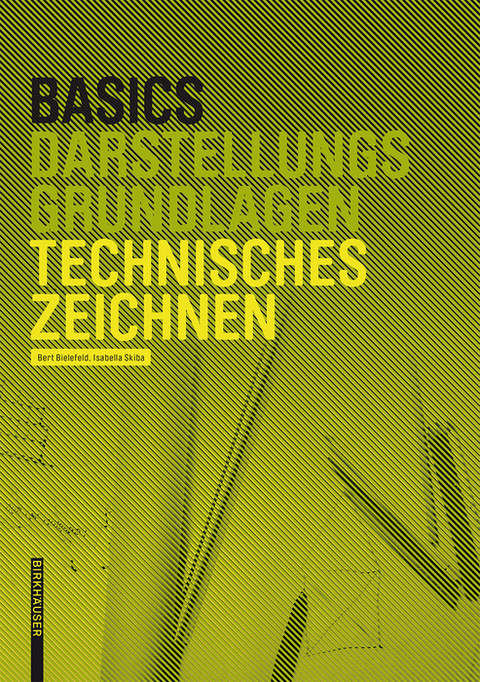 Basics Technisches Zeichnen - Bert Bielefeld, Isabella Skiba