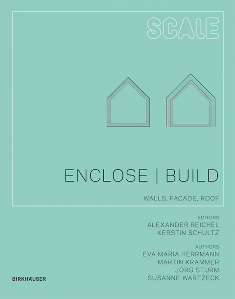 Enclose | Build - Eva Maria Herrmann, Martin Krammer, Jörg Sturm, Susanne Wartzeck