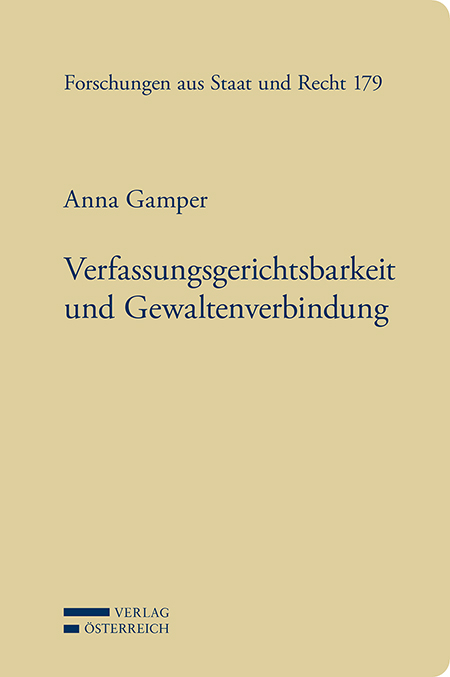 Verfassungsgerichtsbarkeit und Gewaltenverbindung - Anna Gamper