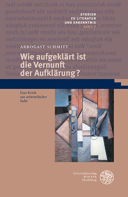 Wie aufgeklärt ist die Vernunft der Aufklärung? - Arbogast Schmitt