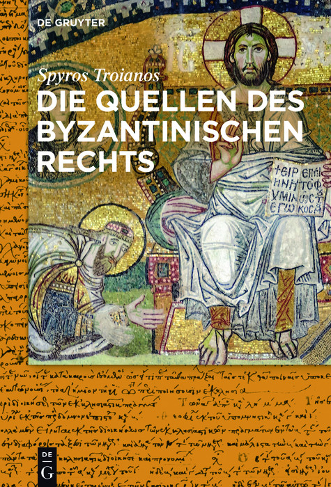 Die Quellen des byzantinischen Rechts -  Spyros Troianos