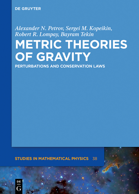 Metric Theories of Gravity - Alexander N. Petrov, Sergei M. Kopeikin, Robert R. Lompay, Bayram Tekin