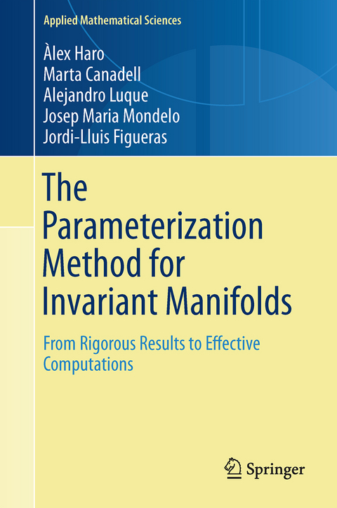 The Parameterization Method for Invariant Manifolds - Àlex Haro, Marta Canadell, Jordi-Lluis Figueras, Alejandro Luque, Josep Maria Mondelo