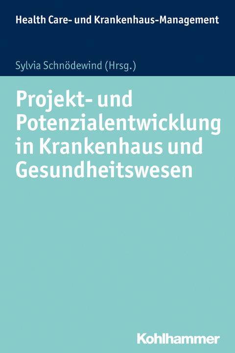 Projekt- und Potenzialentwicklung in Krankenhaus und Gesundheitswesen - 