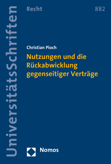 Nutzungen und die Rückabwicklung gegenseitiger Verträge - Christian Pioch