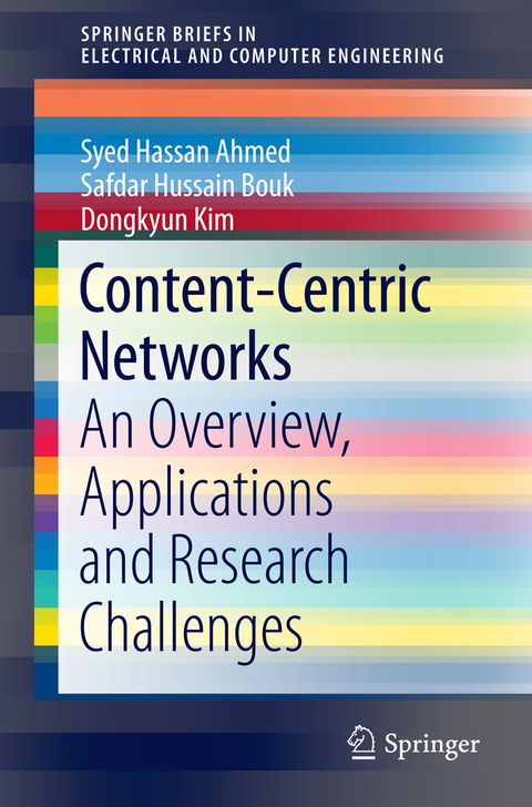 Content-Centric Networks - Syed Hassan Ahmed, Safdar Hussain Bouk, Dongkyun Kim