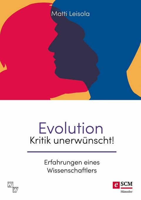 Evolution - Kritik unerwünscht! - Matti Leisola