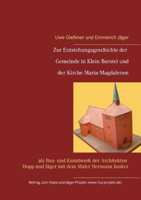 Zur Entstehungsgeschichte der Gemeinde in Klein Borstel und der Kirche Maria-Magdalenen - Uwe Gleßmer, Emmerich Jäger