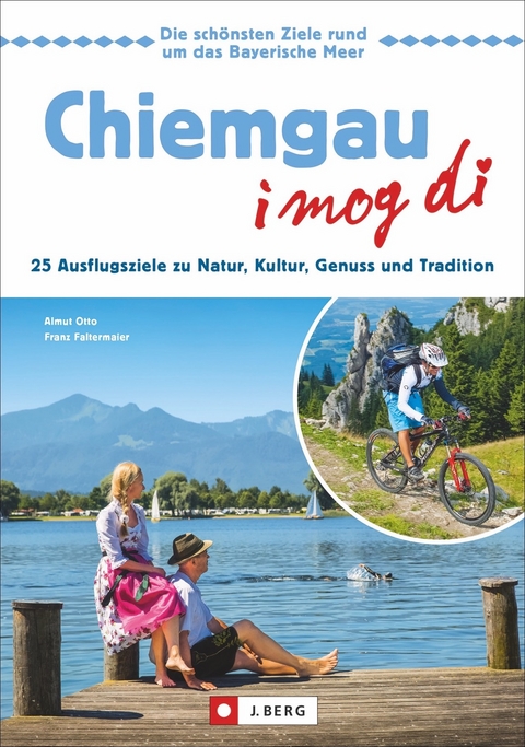 Chiemgau – I mog di! - Almut Otto