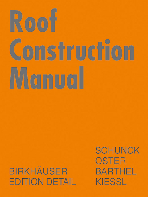 Roof Construction Manual - Eberhard Schunck, Hans Jochen Oster, Rainer Barthel, Kurt Kießl