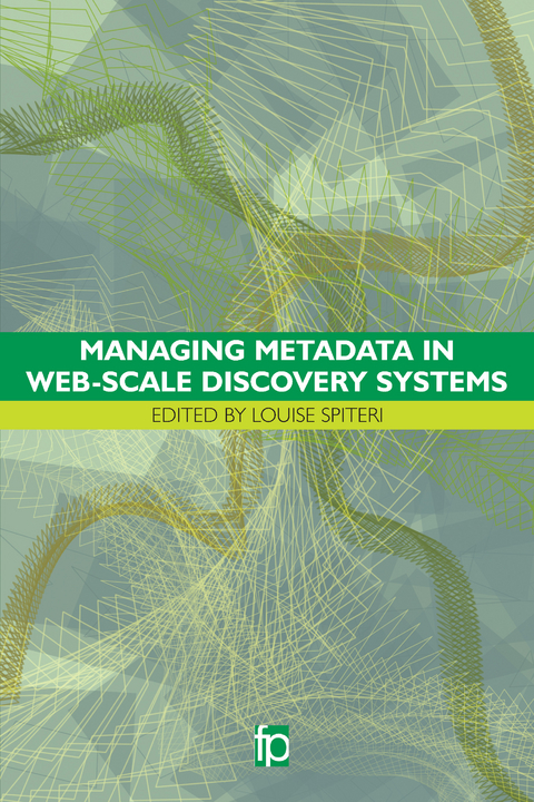 Managing Metadata in Web-scale Discovery Systems - 