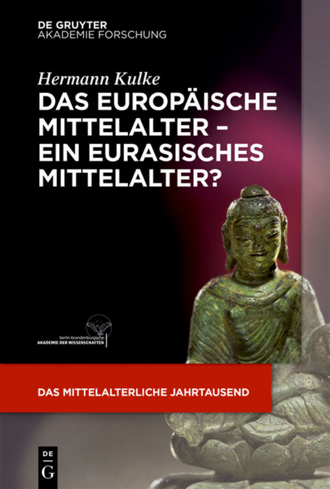 Das europäische Mittelalter – ein eurasisches Mittelalter? - Hermann Kulke