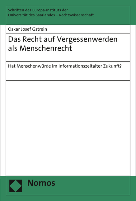 Das Recht auf Vergessenwerden als Menschenrecht - Oskar Josef Gstrein