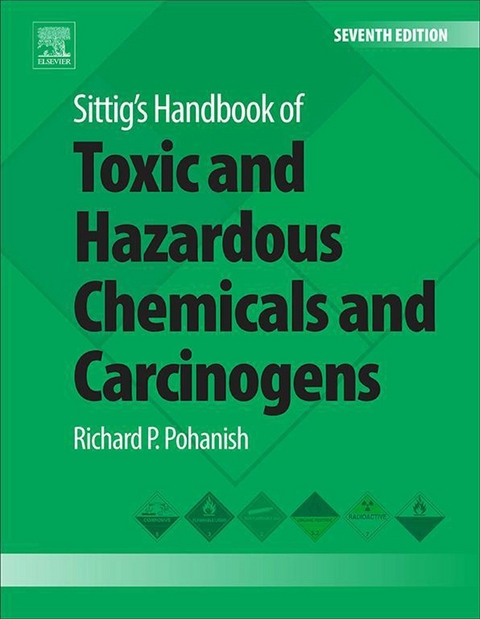 Sittig's Handbook of Toxic and Hazardous Chemicals and Carcinogens -  Richard P. Pohanish