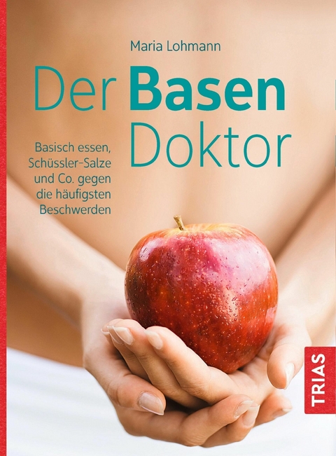 Der Basen-Doktor - Maria Lohmann