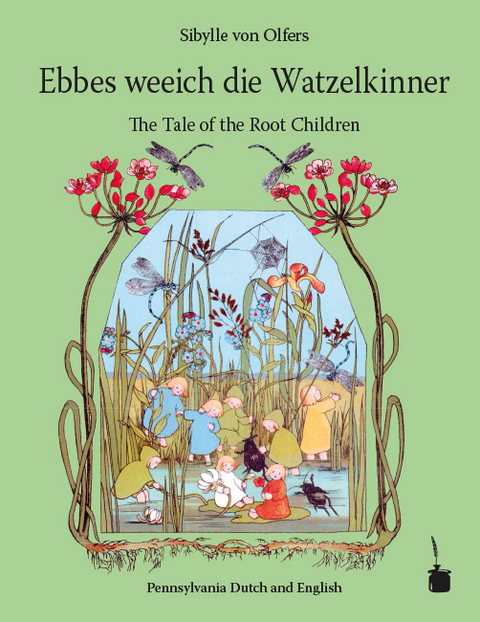 Ebbes weeich die Watzelkinner /  The Tale of the Root Children - Sibylle Von Olfers