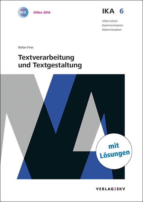 IKA 6: Textverarbeitung und Textgestaltung, Bundle mit digitalen Lösungen - Stefan Fries