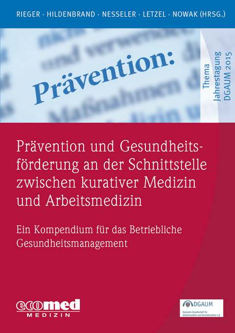 Prävention und Gesundheitsförderung an der Schnittstelle zwischen kurativer Medizin und Arbeitsmedizin - Monika Rieger, Sibylle Hildenbrand, Thomas Nesseler, Stephan Letzel, Dennis Nowak