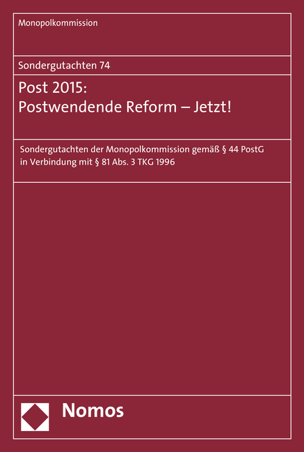 Sondergutachten 74: Post 2015: Postwendende Reform - Jetzt! - 