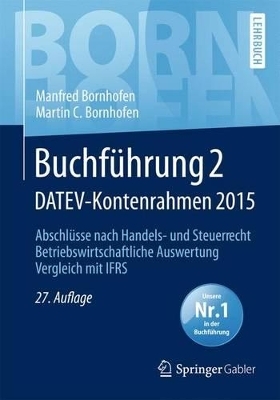 Buchführung 2 DATEV-Kontenrahmen 2015 - Manfred Bornhofen, Martin C. Bornhofen