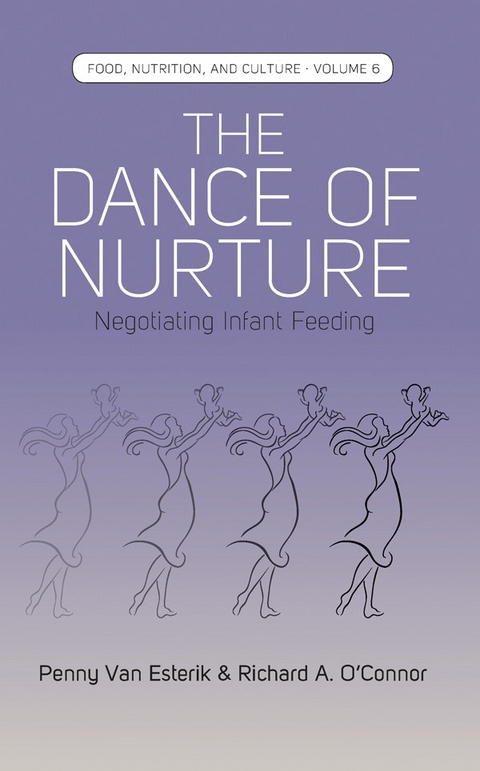 The Dance of Nurture -  Penny Van Esterik,  Richard A. O’Connor