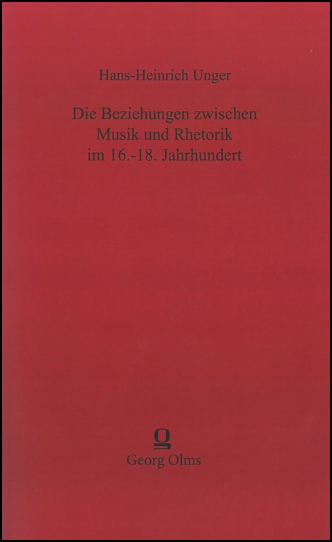 Die Beziehungen zwischen Musik und Rhetorik im 16.-18. Jahrhundert - Hans H Unger