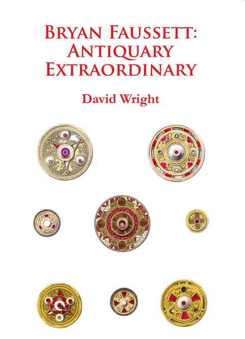 Bryan Faussett: Antiquary Extraordinary -  DAVID WRIGHT