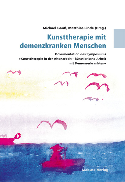 Kunsttherapie mit demenzkranken Menschen - 